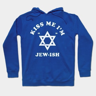 Kiss Me I'm Jew ish Hoodie